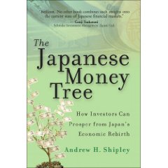 The Japanese Money Tree: How Investors Can Prosper from Japan's Economic Rebirth