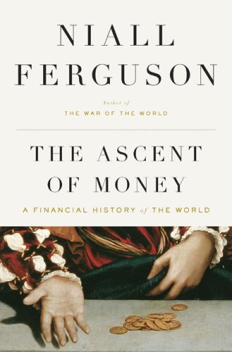 Niall Ferguston - The Ascent of Money