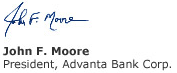 John F. Moore President, Advanta Bank Corp.