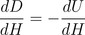 change in DMM over dH: \frac{dD}{dH} =-\frac{dU}{dH} 