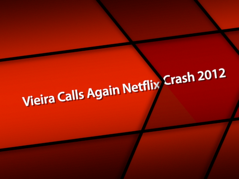 Vieira Brilliant Calling Again Netflix Crash in 2012