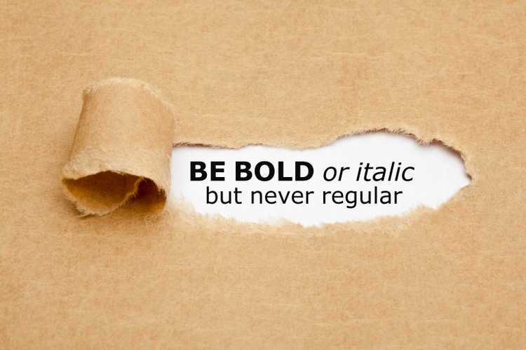 Be Bold Or Italic But Never Regular