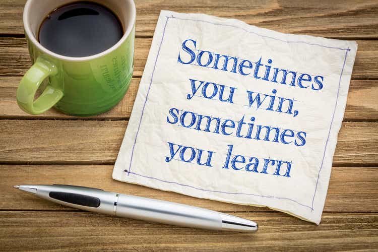 Sometimes you win, other time you learn
