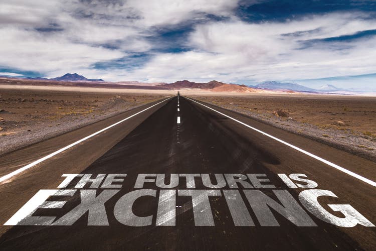 The Future is Exciting