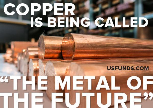 Copper is being called the metal of the future