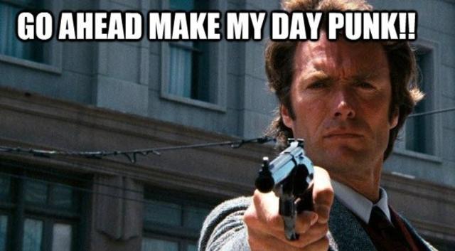 Make my day перевод. Go ahead Punk make my Day. Make my Day. Dirty Harry go ahead Punk. My Dirty Harry.