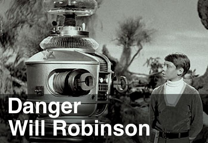 Image result for danger will robinson