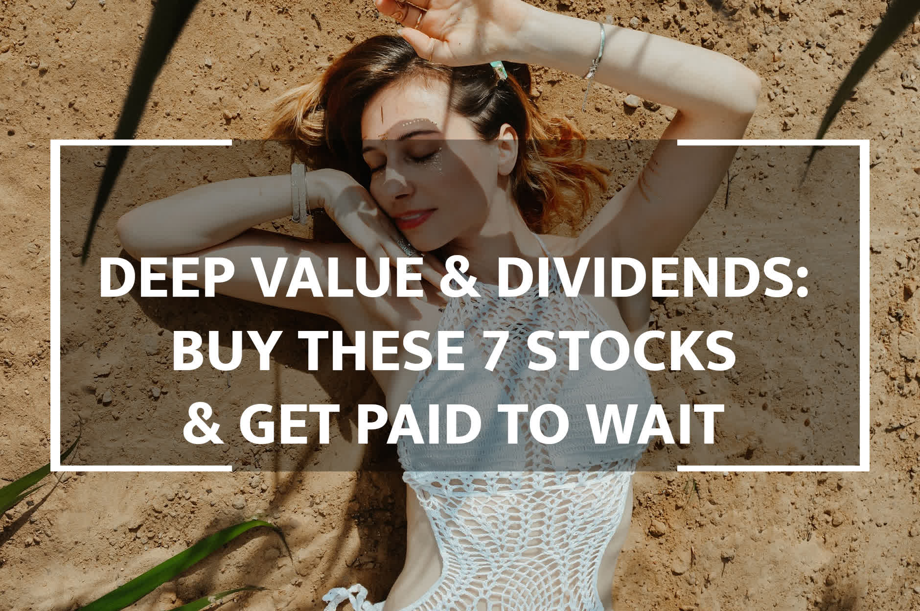 Deep Value Dividends Buy These 7 High Yield Stocks Now And Get Paid To