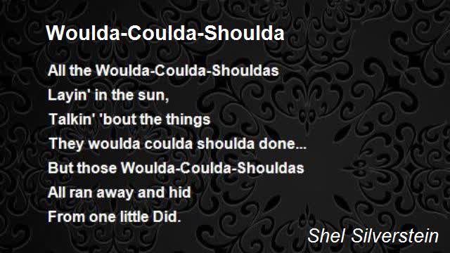 Woulda-Coulda-Shoulda Poem by Shel Silverstein - Poem Hunter Comments Page 1