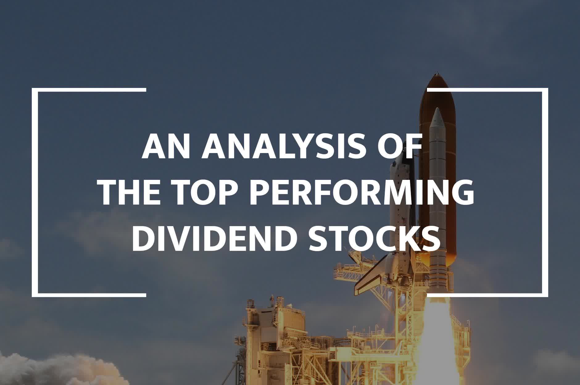 An Analysis Of The Top Performing Dividend Stocks Seeking Alpha