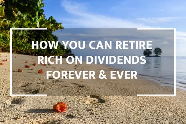 How You Can Retire On Dividends Forever And Ever | Seeking Alpha