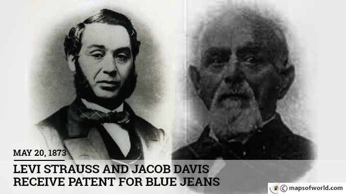 May 20 1873 – Levi Strauss and Jacob Davis Receive Patent for Blue Jeans |