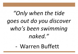 image: Warren Buffett quote - only when the tide goes out do you discover who's been swimming naked.