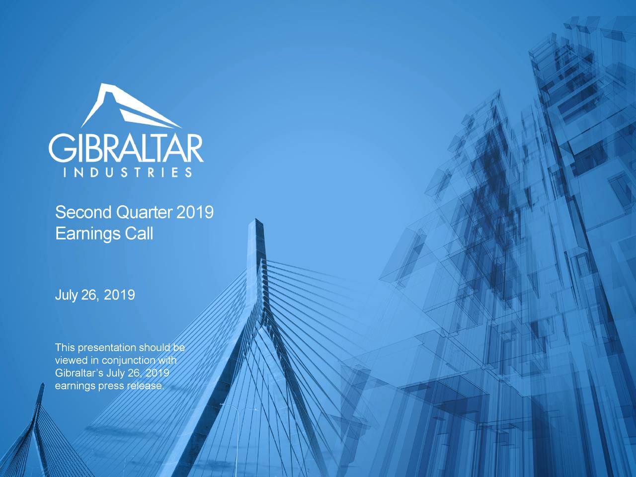 Gibraltar Industries, Inc. 2019 Q2 Results Earnings Call Slides