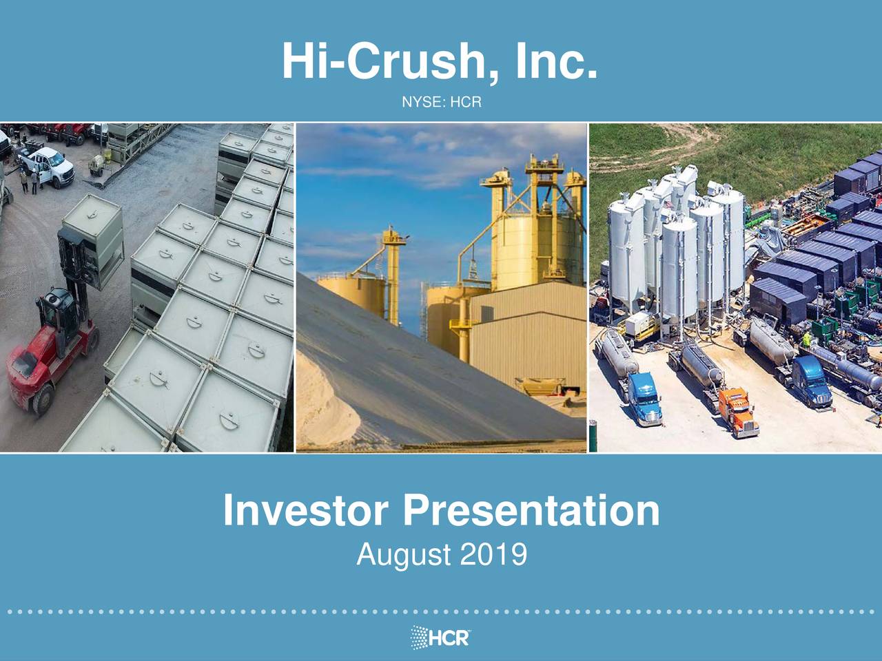 HiCrush Inc. 2019 Q2 Results Earnings Call Slides (OTCMKTSHCRSQ