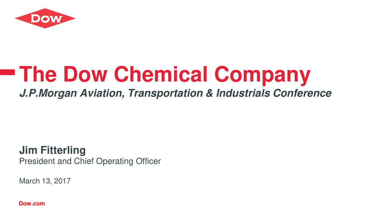 Dow Chemical (DOW) Presents At 2017 JP Morgan Aviation Transportation ...