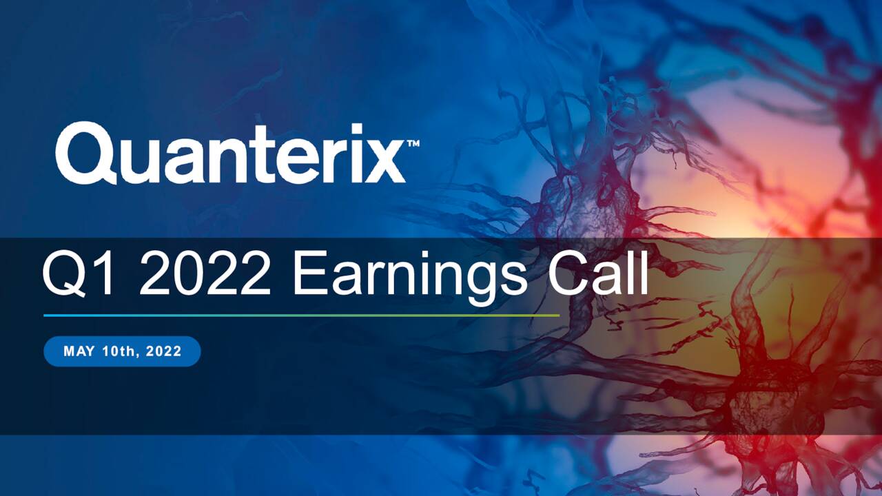 Quanterix Corporation 2022 Q1 Results Earnings Call Presentation