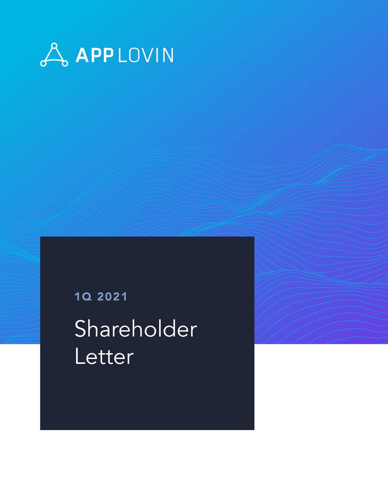 AppLovin Corporation 2021 Q1 - Results - Earnings Call Presentation ...