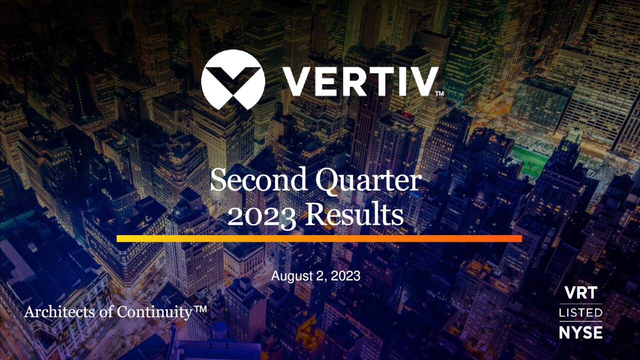 Vertiv Holdings Co 2023 Q2 - Results - Earnings Call Presentation (NYSE ...