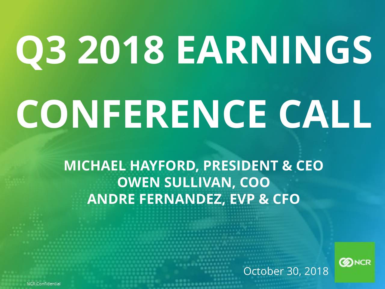 Ncr Corporation 2018 Q3 Results Earnings Call Slides Nyse Vyx