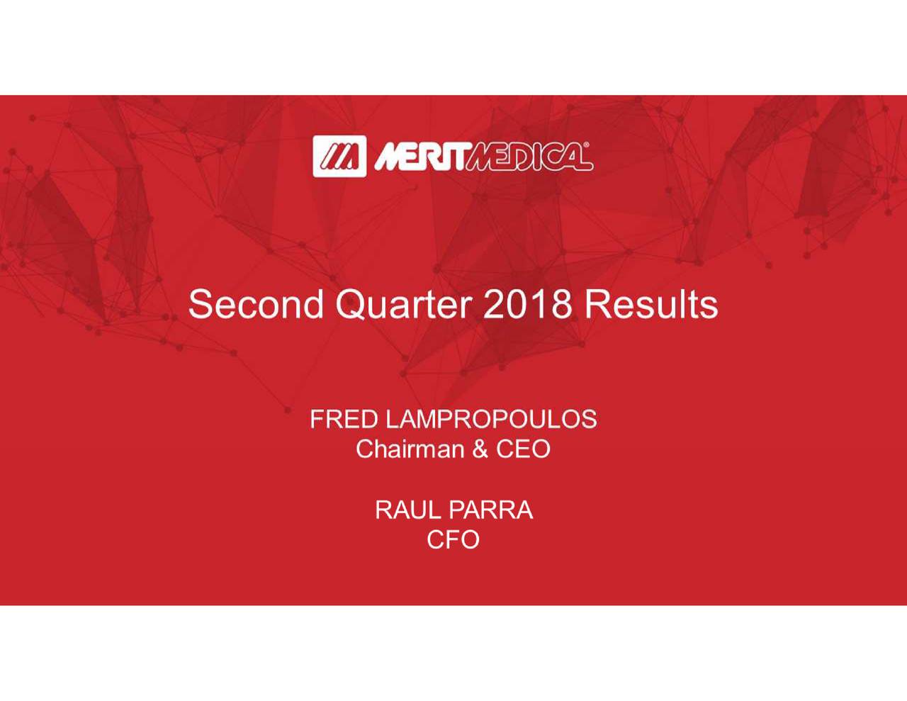 Merit Medical Systems, Inc. 2018 Q2 Results Earnings Call Slides