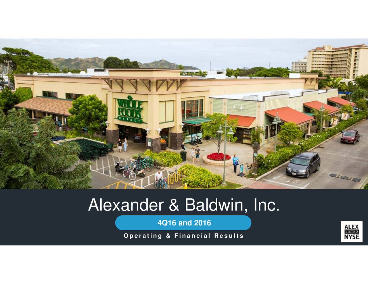 Alexander & Baldwin, Inc. 2016 Q4 - Results - Earnings Call Slides ...