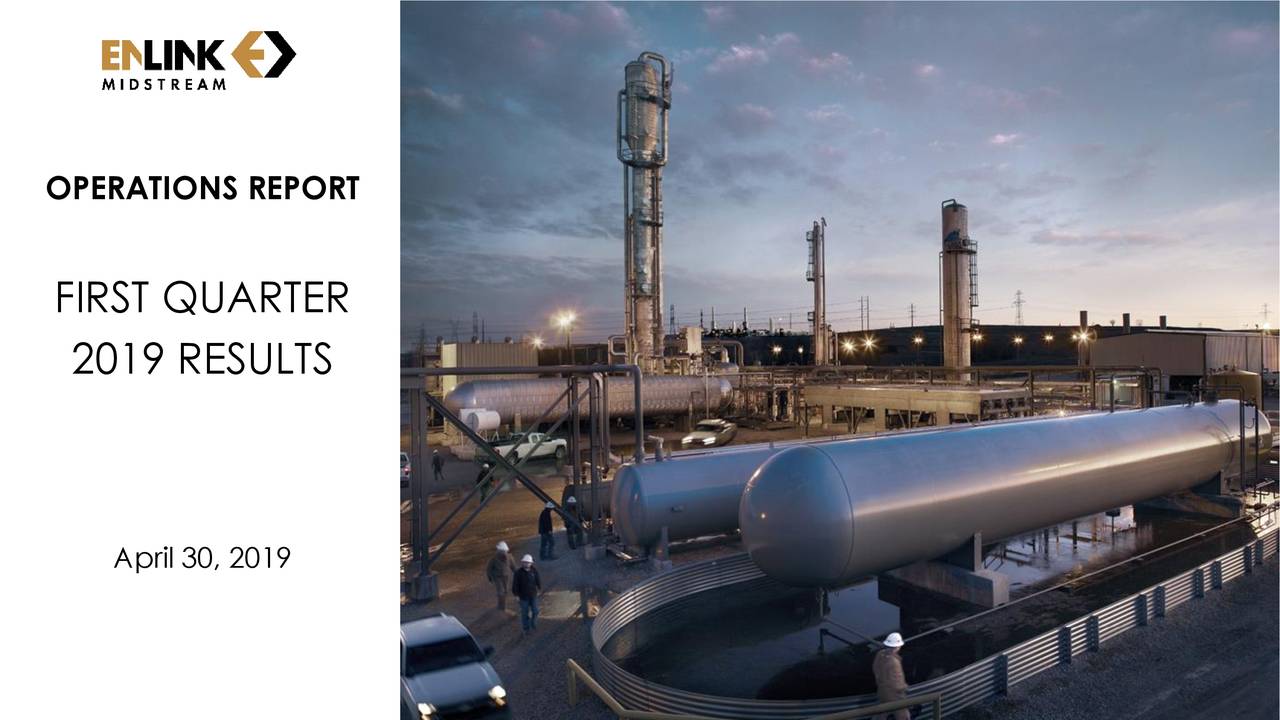 EnLink Midstream, LLC 2019 Q1 Results Earnings Call Slides (NYSE