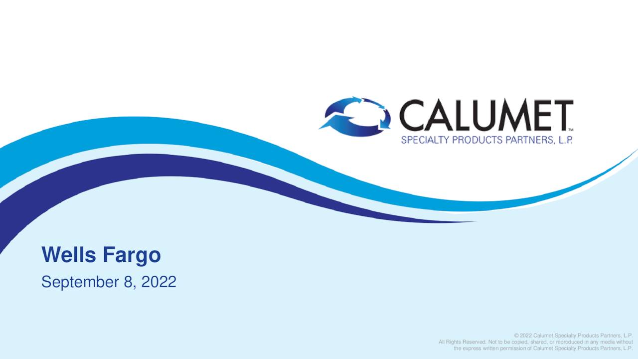 Calumet Specialty Products (CLMT) Presents At 2022 Wells Fargo ...