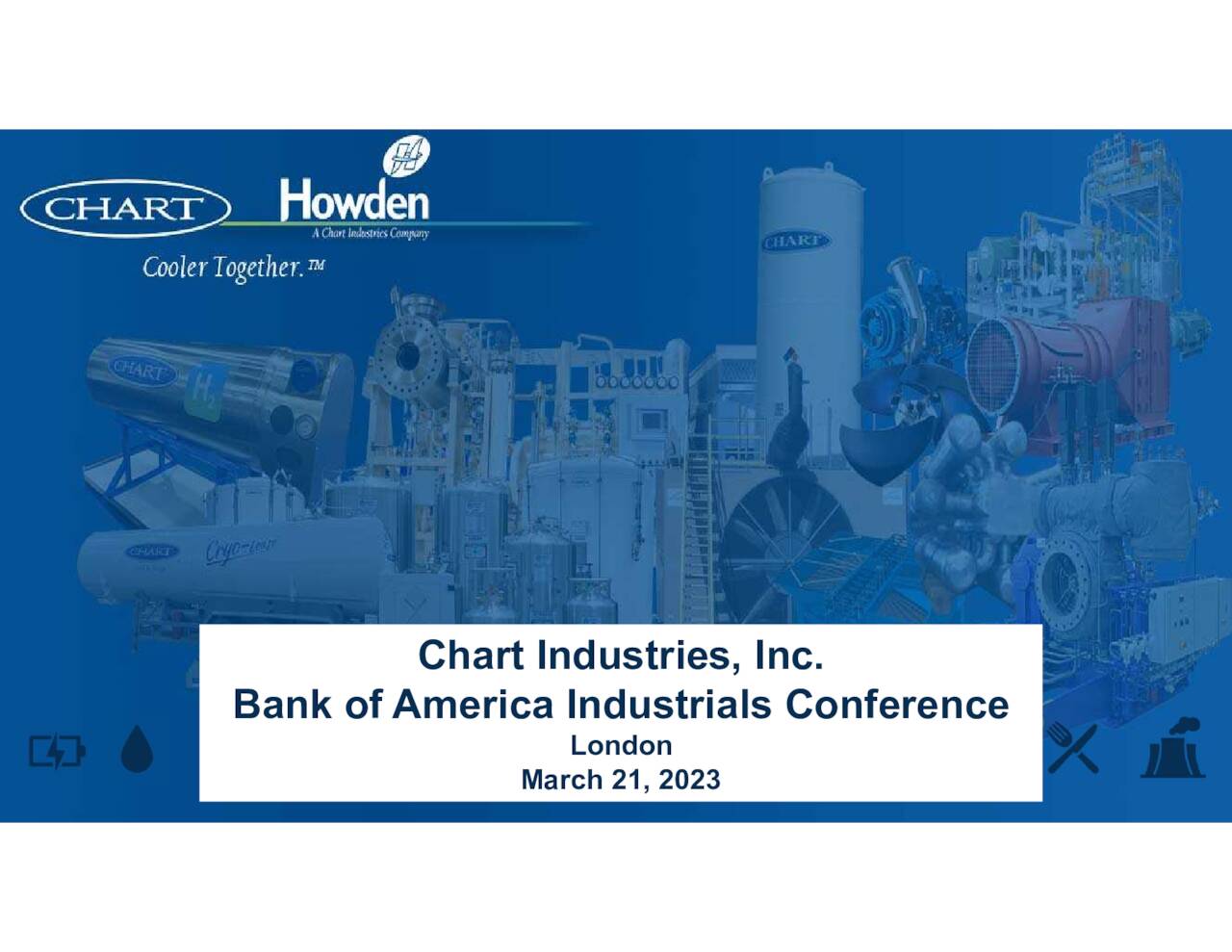 Chart Industries (GTLS) Presents at the Bank of America Industrials