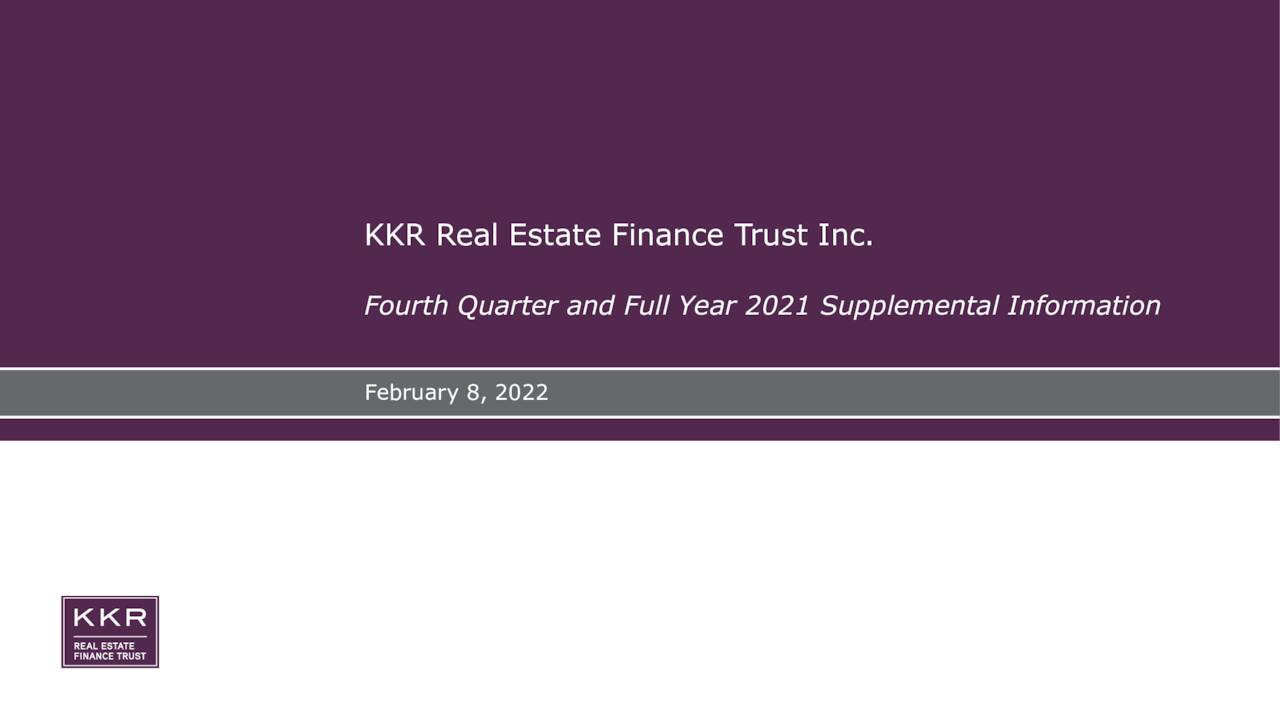 KKR Real Estate Finance Trust Inc. 2021 Q4 - Results - Earnings Call ...