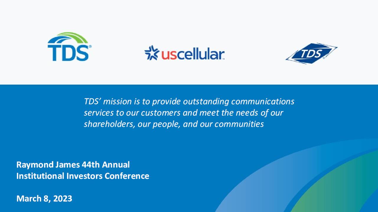 TDS’	mission	is	to	provide	outstanding	communications