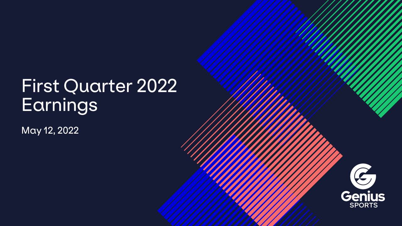 Genius Sports Limited 2022 Q1 Results Earnings Call Presentation