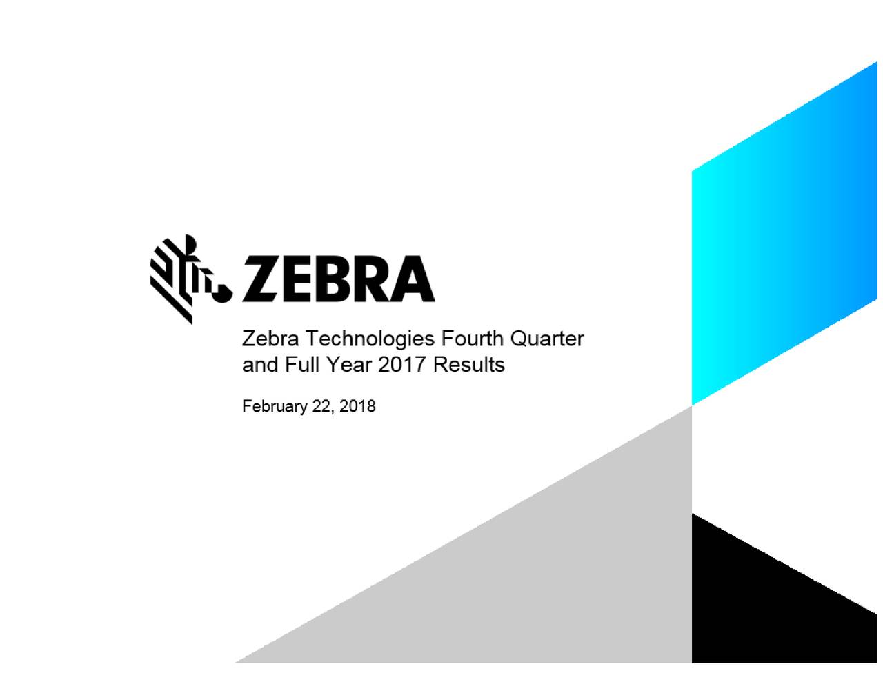 Zebra Technologies Corporation 2017 Q4 - Results - Earnings Call Slides ...