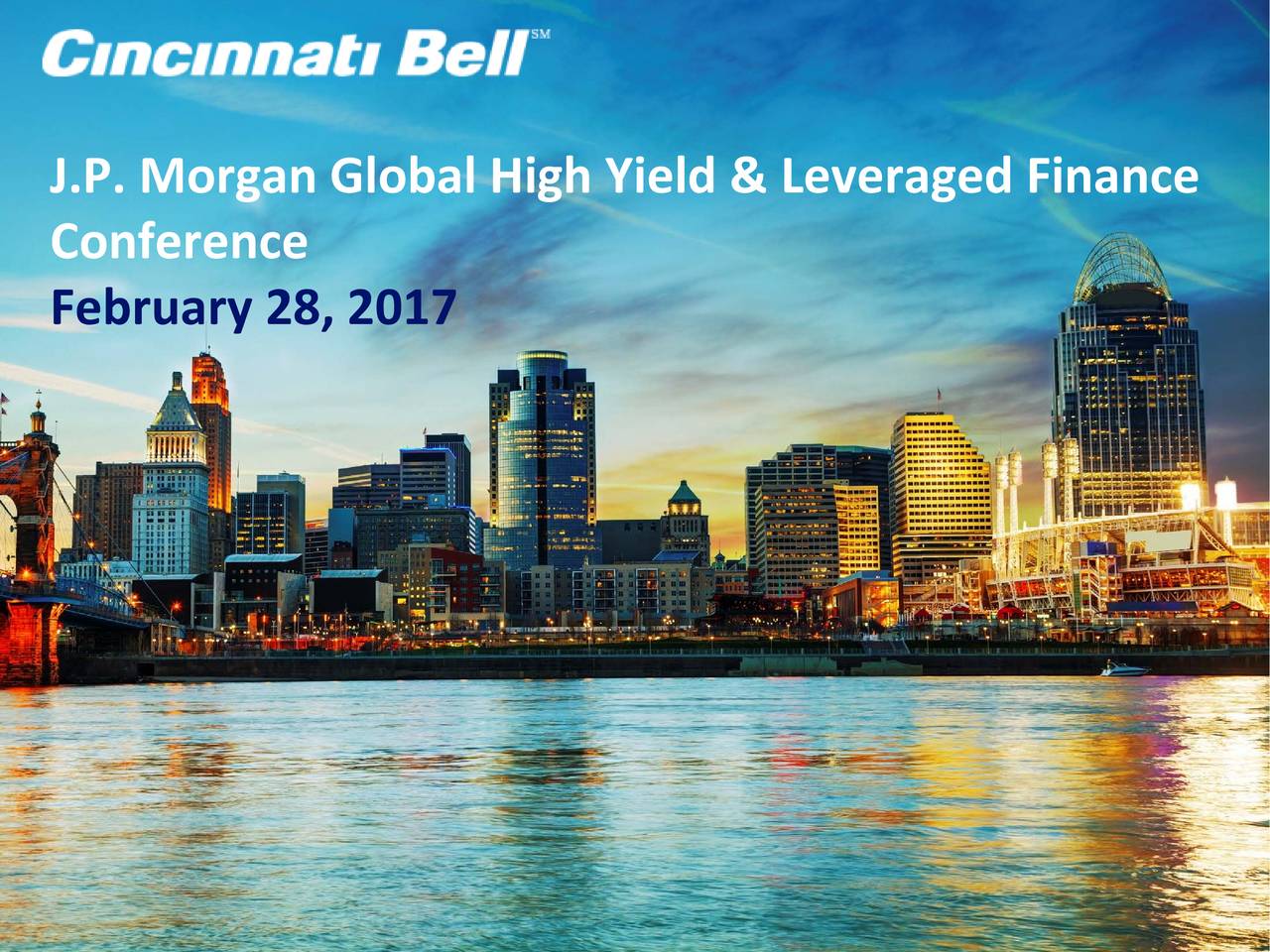 Jp Morgan Leveraged Finance Conference 2025 Cincinnati Bell (CBB) Presents At JP Morgan 2017 Global High Yield