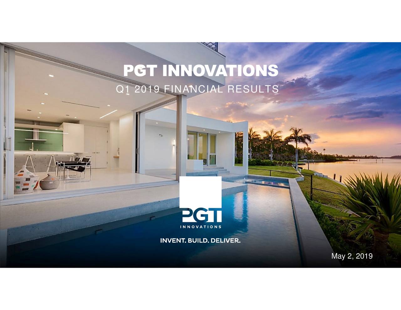 PGT Innovations, Inc. 2019 Q1 - Results - Earnings Call Slides (NYSE ...