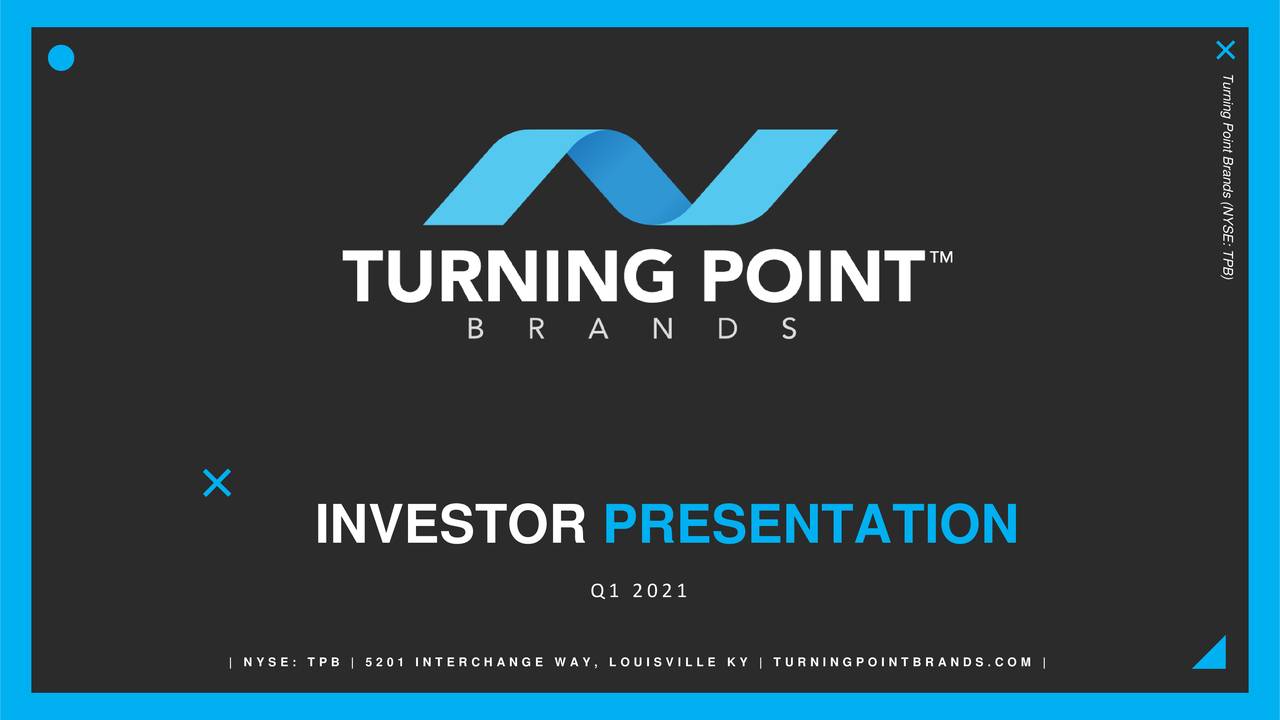 Turning Point Brands, Inc. 2021 Q1 Results Earnings Call