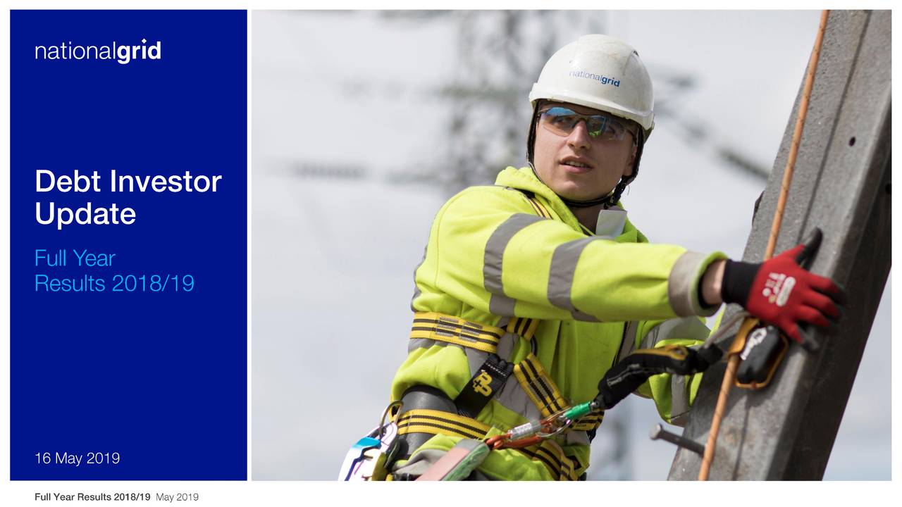 National Grid Plc 2018 Q4 - Results - Earnings Call Slides (NYSE:NGG ...