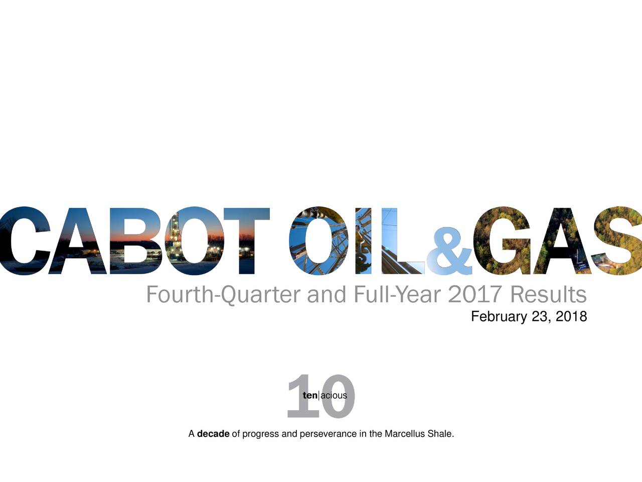 Cabot Oil & Gas Corporation 2017 Q4 Results Earnings Call Slides