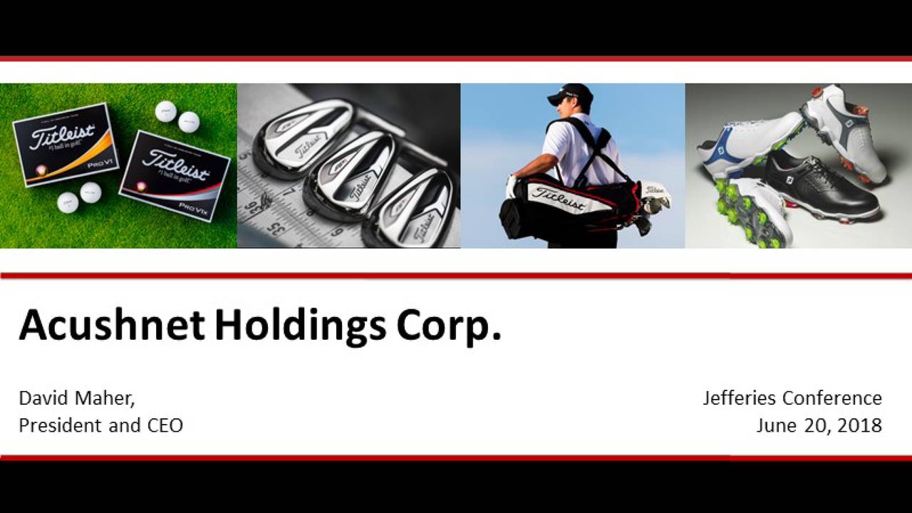 Holdings (GOLF) Presents At Jefferies 2018 Global Consumer Conference Slideshow (NYSE
