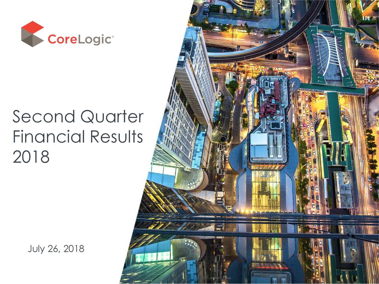 CoreLogic, INC. 2018 Q2 - Results - Earnings Call Slides (NYSE:CLGX ...