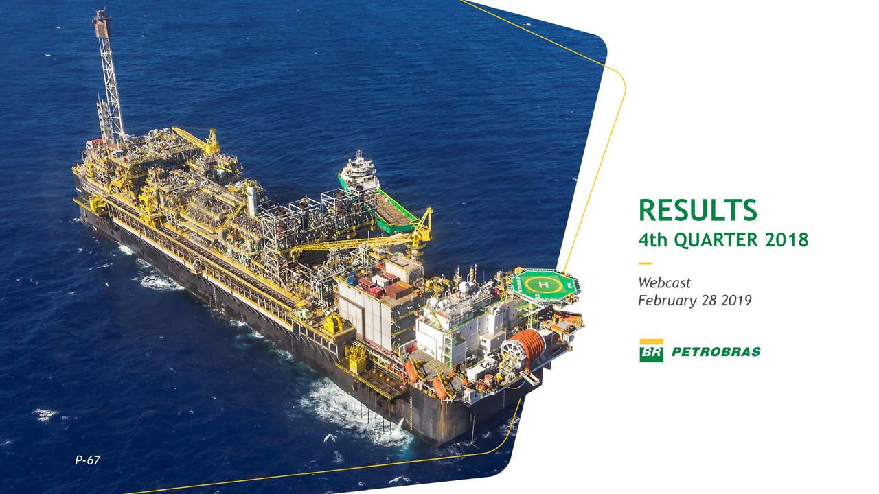 Petrobras - Petroleo Brasileiro S.A. 2018 Q4 - Results - Earnings Call ...