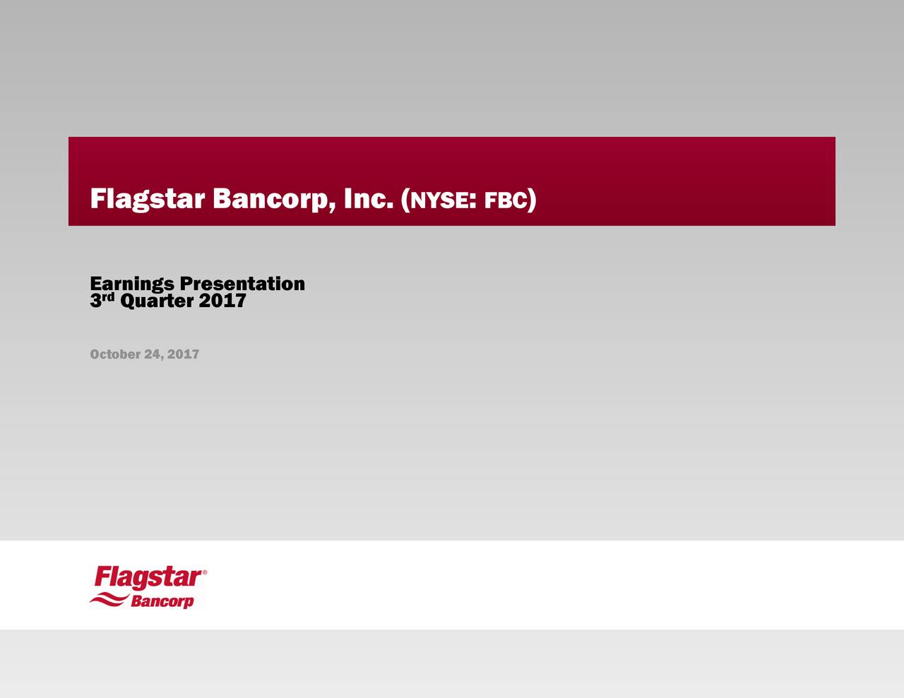 Flagstar Bancorp, Inc. 2017 Q3 Results Earnings Call Slides (NYSE