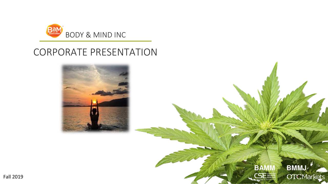 Body and Mind (BMMJ) Investor Presentation Slideshow (OTCMKTSBMMJ
