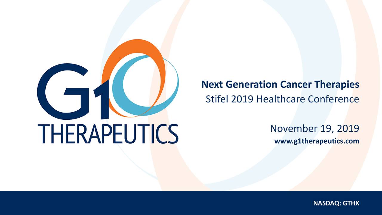 G1 Therapeutics (GTHX) Presents At Stifel Healthcare Conference