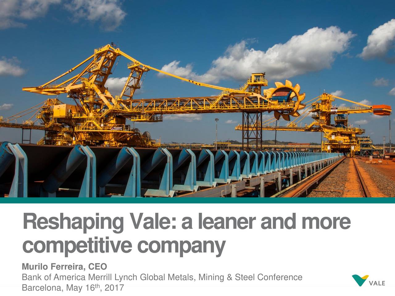 Vale SA (VALE) Presents At BofAML 2017 Global Metals, Mining and Steel Conference Vale S.A