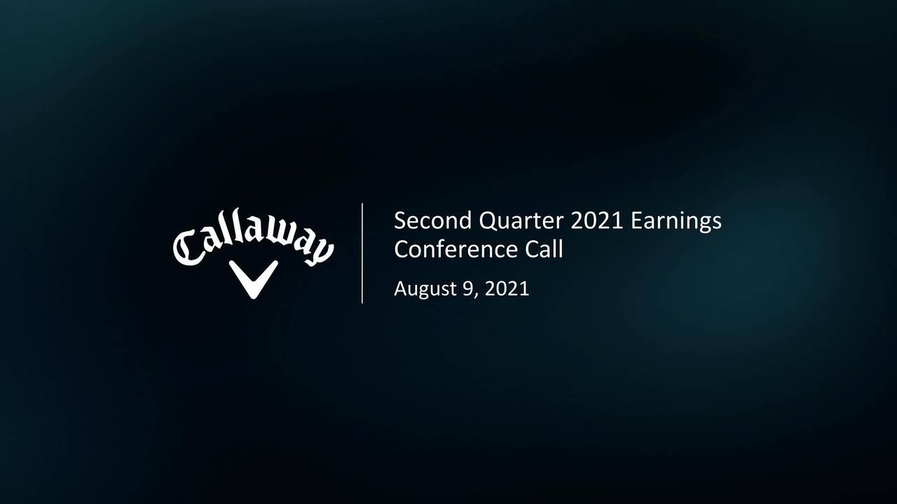 Callaway Golf Company 2021 Q2 Results Earnings Call Presentation