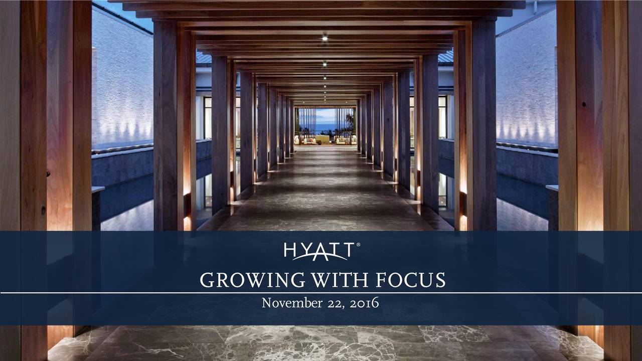 Hyatt Hotels Corporation H Host Yst Day Slideshow November 22 2016