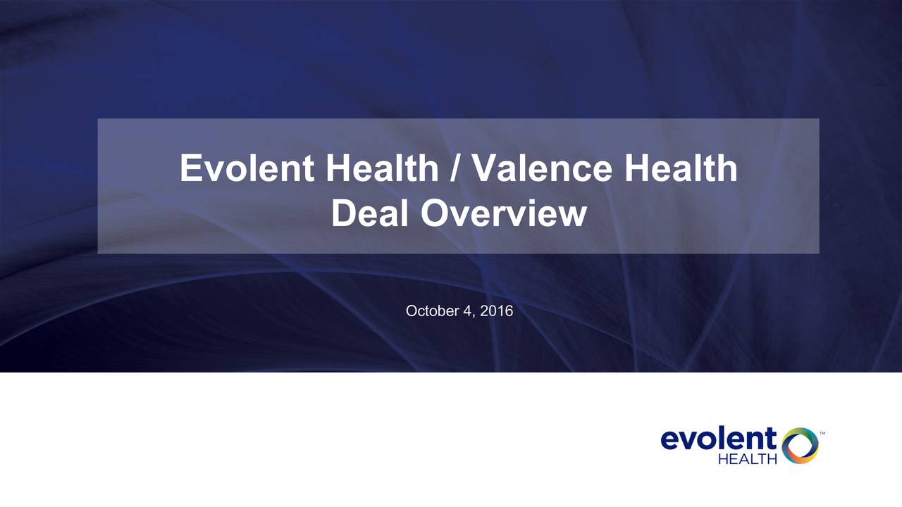 Evolent Health / Valence Health Deal Overview (NYSEEVH) Seeking Alpha