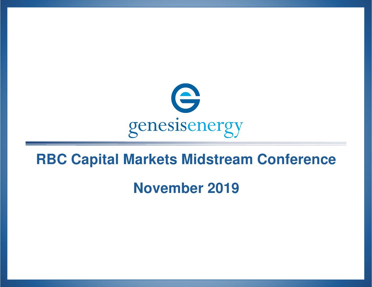 Genesis Energy (GEL) Presents At RBC Capital Markets Midstream