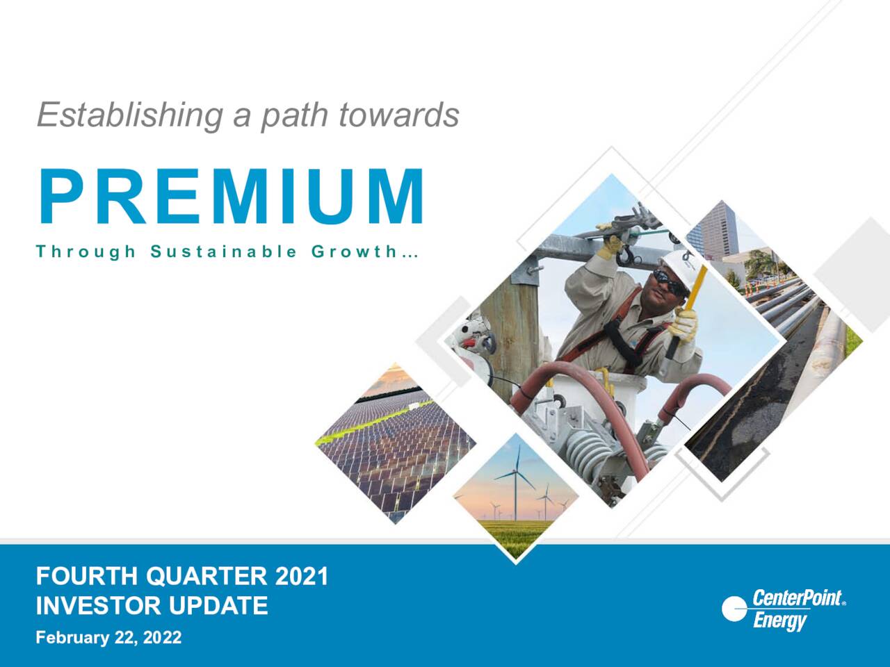 CenterPoint Energy, Inc. 2021 Q4 Results Earnings Call Presentation